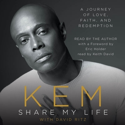 Share My Life: A Journey of Love, Faith and Redemption by Kem