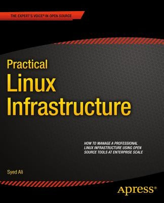 Practical Linux Infrastructure by Ali, Syed