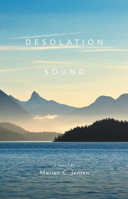 Desolation Sound by Jensen, Marion C.