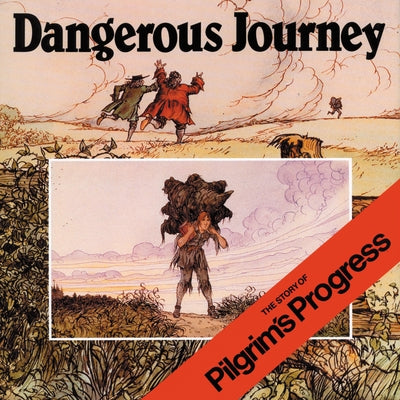 Dangerous Journey: The Story of Pilgrim's Progress by Hunkin, Oliver