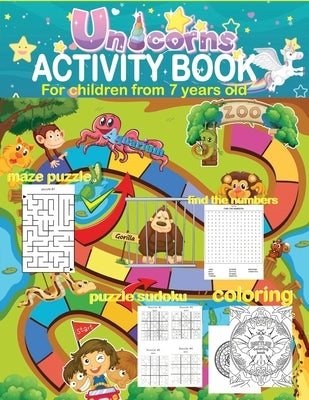 activity book for children from 7 years old. maze puzzle find the numbers puzzle sudoku coloring: Several activities to naturally increase the intelle by Angela Nash