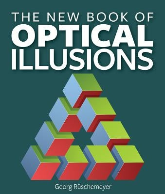 The New Book of Optical Illusions by Ruschemeyer, Georg