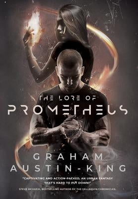 The Lore of Prometheus by Austin-King, Graham