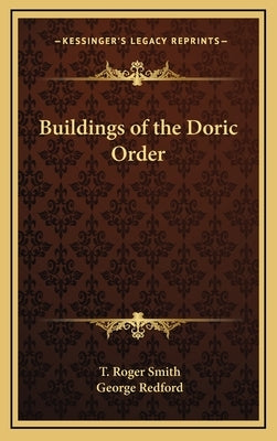 Buildings of the Doric Order by Smith, T. Roger