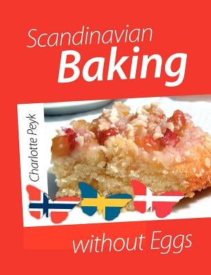 Scandinavian Baking without Eggs by Charlotte Peyk