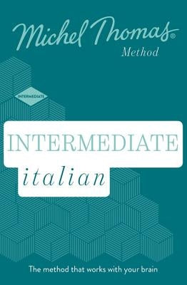 Intermediate Italian (Learn Italian with the Michel Thomas Method) by Thomas, Michel