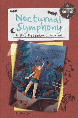 Nocturnal Symphony: A Bat Detector's Journal by Watson, J. A.