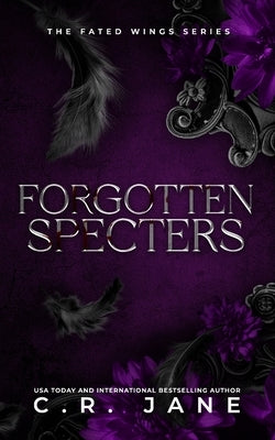 Forgotten Specters: The Fated Wings Series Book 2 by Jane, C. R.