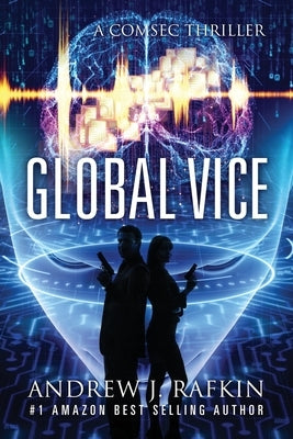 Global Vice: A COMSEC Thriller by Rafkin, Andrew