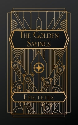 The Golden Sayings by Epictetus