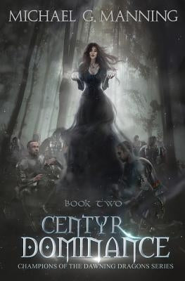 Centyr Dominance: Book 2 by Manning, Michael G.