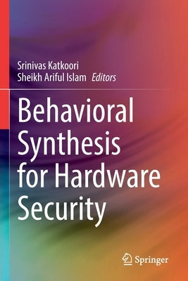 Behavioral Synthesis for Hardware Security by Katkoori, Srinivas