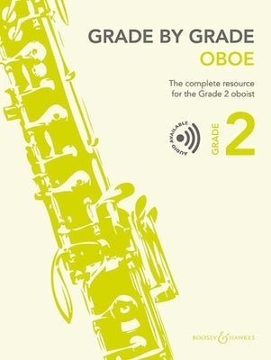 Grade by Grade Oboe - The Complete Resource for the Grade 2 Oboist for Oboe and Piano Book with Online Audio by 