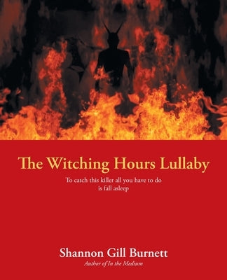 The Witching Hours Lullaby by Burnett, Shannon Gill