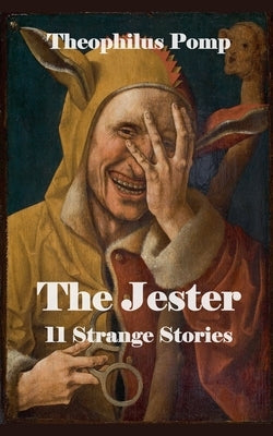 The Jester. 11 Strange Stories by Pomp, Theophilus