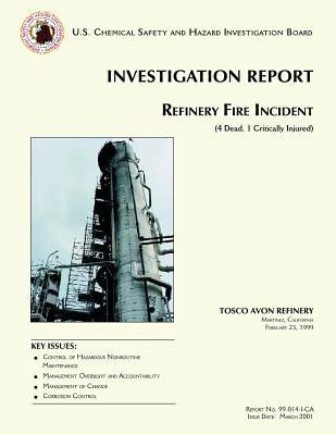 Investigation Report: Refinery Fire Incident by Investigation Board, U. S. Chemical Safe