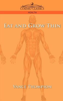 Eat and Grow Thin by Thompson, Vance