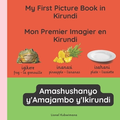 My first picture book in Kirundi - Mon premier imagier en Kirundi - Amashushanyo ry'amajambo y'Ikirundi by Kubwimana, Lionel