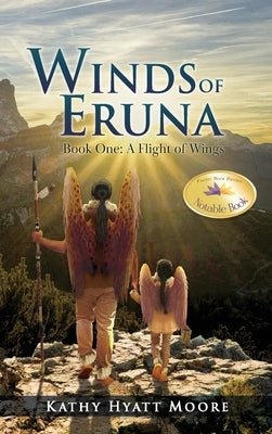 Winds of Eruna, Book One: A Flight of Wings by Moore, Kathy Hyatt