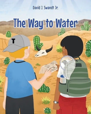 The Way to Water by Swandt, David J., Jr.