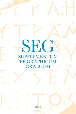 Supplementum Epigraphicum Graecum, Volume LXVIII (2018) by Chaniotis, Angelos