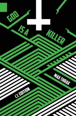 God Is a Killer: Alpha Edition by Thrax, Max