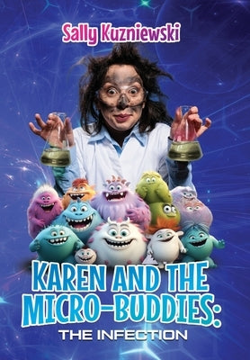 Karen and the Micro-buddies: The Infection by Sally Kuzniewski