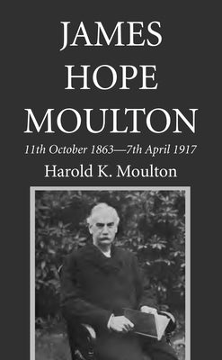 James Hope Moulton by Moulton, Harold K.