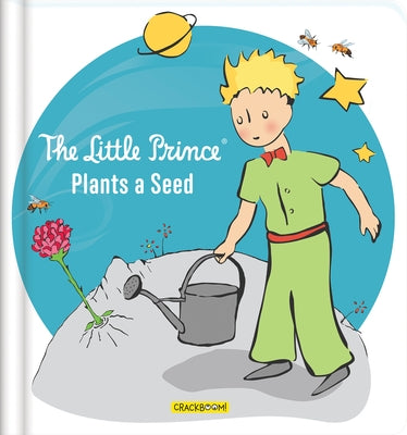 The Little Prince Plants a Seed by Delporte, Corinne