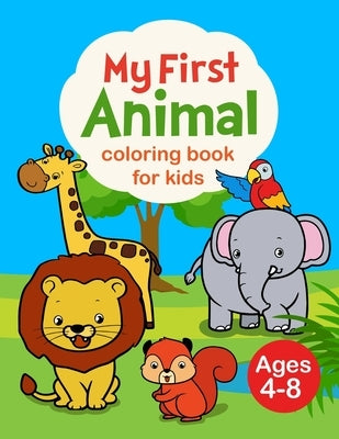 My First Animal Coloring Book for Kids Ages 4-8: My First Big Book of Coloring by Edu 4. Kids