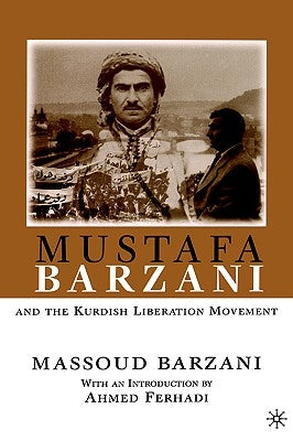 Mustafa Barzani and the Kurdish Liberation Movement (1931-1961) by Na, Na