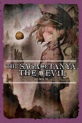 The Saga of Tanya the Evil, Vol. 11 (Light Novel): Alea Iacta Est by Shinotsuki, Shinobu