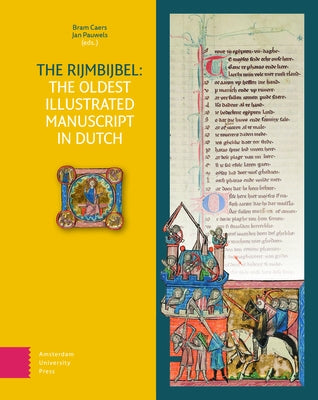 The Rijmbijbel: The Oldest Illustrated Manuscript in Dutch by Caers, Bram