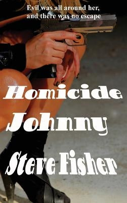 Homicide Johnny by Fisher, Steve