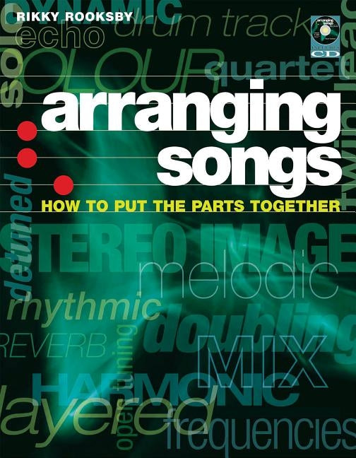 Arranging Songs: How to Put the Parts Together [With CD (Audio)] by Rooksby, Rikky