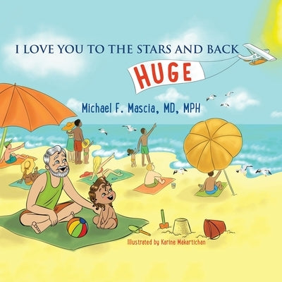 I Love You to the Stars and Back by Mascia Mph, Michael F.