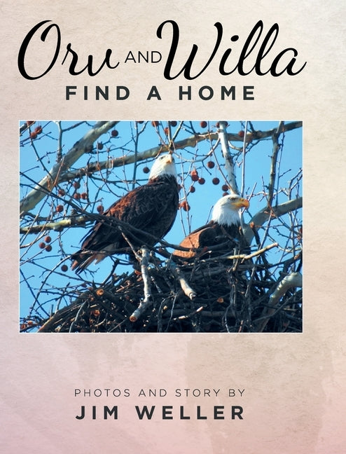 Orv And Willa Find A Home by Weller, Jim