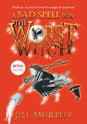 A Bad Spell for the Worst Witch: #3 by Murphy, Jill