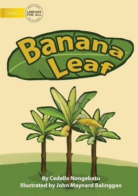 Banana Leaf by Nongebatu, Cedella