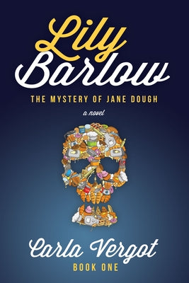 Lily Barlow Book One: The Mystery of Jane Dough by Vergot, Carla