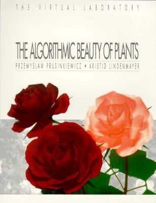 The Algorithmic Beauty of Plants by Prusinkiewicz, Przemyslaw