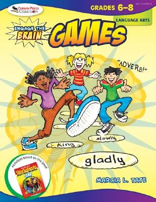 Engage the Brain: Games, Language Arts, Grades 6-8 by Tate, Marcia L.