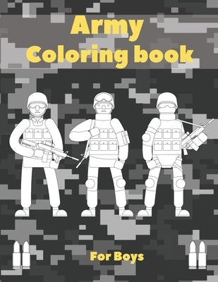 Army Coloring Book For Boys: Military Coloring Pages With Air Force, Navy, Soldiers And Many More by Corner, Golden