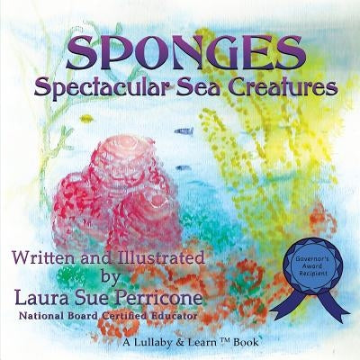 SPONGES, Spectacular Sea Creatures by Perricone, Laura Sue