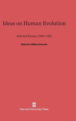 Ideas on Human Evolution by Howells, William