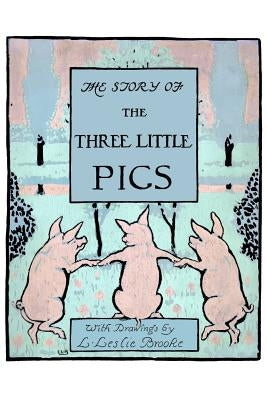 The Story of the Three Little Pigs: Picture Book by Brooke, L. Leslie