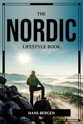 The Nordic Lifestyle Book by Hans Bergen