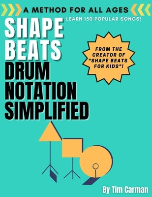 Shape Beats: Drum Notation Simplified by Carman, Tim