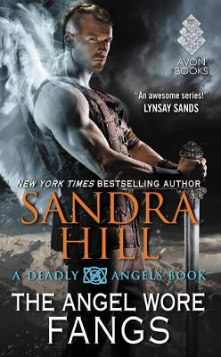 The Angel Wore Fangs by Hill, Sandra