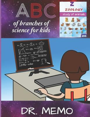 A B C of branches of science for kids by Memo